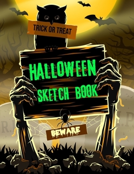 Paperback Trick Or Treat Halloween Sketch Book: Spooky Graveyard Zombie Drawing Pad Large 8.5 x 11inch Sketchbook Novelty Halloween Gift for Kids Book