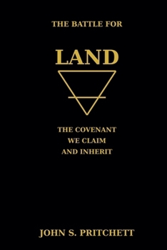 The Battle for Land: The Covenant We Claim and Inherit (The Covenant of the Elements)