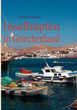 Paperback Inselhüpfen in Griechenland: Rhodos, Tilos, Nisyros, Kos, Pserimos, Plati, Kalymnos, Astipalera, Naxos, Amorgos, Paros, Samos [German] Book