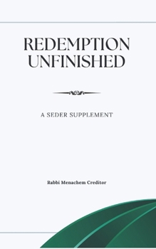 Redemption Unfinished: A Seder Supplement