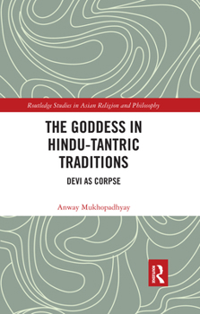 Paperback The Goddess in Hindu-Tantric Traditions: Devi as Corpse Book