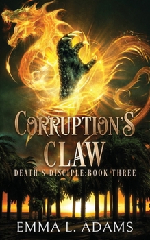 Corruption's Claw (Death's Disciple)