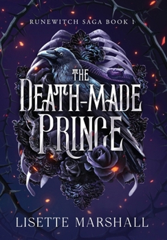 The Death-Made Prince: A Dark Fantasy Romance (Runewitch Saga)