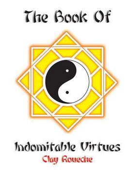 Paperback The Book Of Indomitable Virtues Book