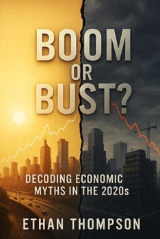 Paperback Boom or Bust?: Decoding Economic Myths in the 2020s Book