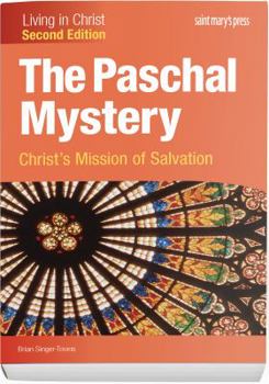Paperback The Paschal Mystery: Christ's Mission of Salvation (Second Edition) Student Text (Living in Christ) Book