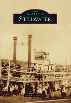 Stillwater (Images of America: Minnesota) - Book  of the Images of America: Minnesota