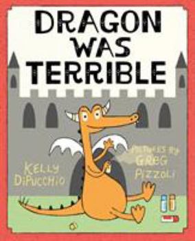 Hardcover Dragon Was Terrible Book