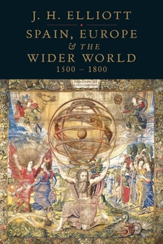 Hardcover Spain, Europe and the Wider World 1500-1800 Book