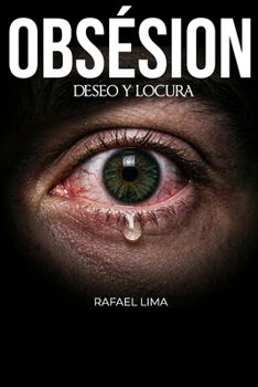Obsesión: Deseo y locura (Spanish Edition)