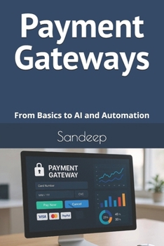 Paperback Payment Gateways: From Basics to AI and Automation Book