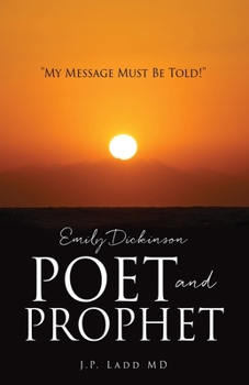 Paperback Emily Dickinson Poet and Prophet: "My Message Must Be Told!" Book