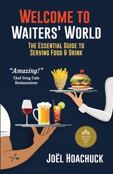 Paperback Welcome to Waiters World: The Essential Guide to Serving Food & Drink Book