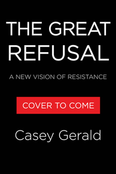 Hardcover The Great Refusal: A New Vision of Resistance Book