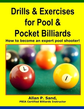 Paperback Drills & Exercises for Pool and Pocket Billiard: Table Layouts to Master Pocketing & Positioning Skills Book