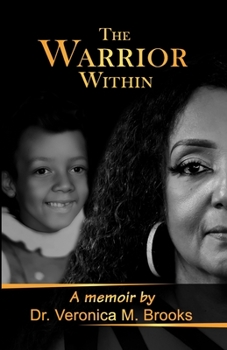 Paperback The Warrior Within: A memoir by Veronica M. Brooks Book