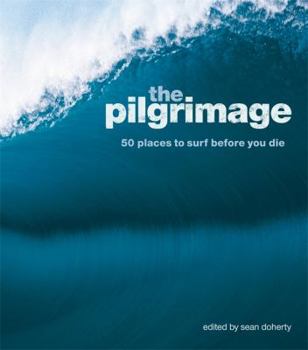 Paperback Pilgrimage: 50 Places to Surf Before You Die Book