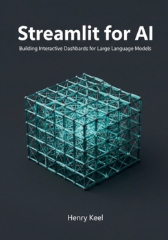 Paperback Streamlit for AI: Building Interactive Dashboards for Large Language Models Book