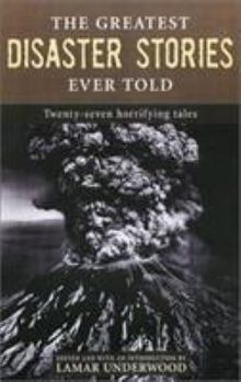 Hardcover The Greatest Disaster Stories Ever Told Book