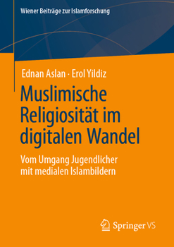 Paperback Muslimische Religiosität Im Digitalen Wandel: Vom Umgang Jugendlicher Mit Medialen Islambildern [German] Book