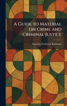 Hardcover A Guide to Material on Crime and Criminal Justice Book