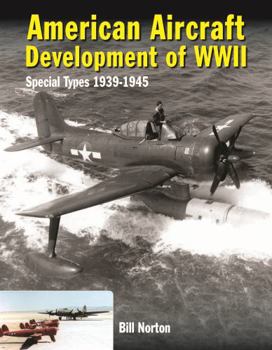 Hardcover American Aircraft Development of WWII: Special Types 1939 - 1945 Book