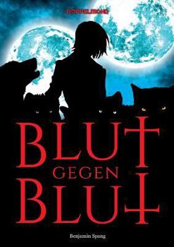 Blut gegen Blut - Book #1 of the Blut gegen Blut
