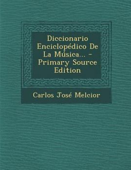 Paperback Diccionario Enciclopedico de La Musica... - Primary Source Edition [Spanish] Book