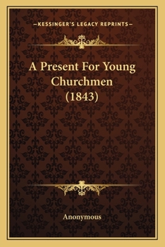 Paperback A Present For Young Churchmen (1843) Book