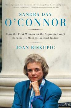 Hardcover Sandra Day O'Connor: How the First Woman on the Supreme Court Became Its Most Influential Justice Book