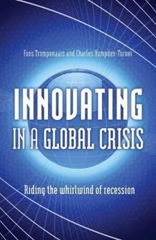 Paperback Innovating in a Global Crisis: Riding the Whirlwind of Recession. Fons Trompenaars and Charles Hampden-Turner Book
