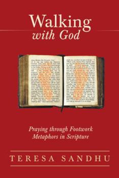 Paperback Walking with God: Praying Through Footwork Metaphors in Scripture Book