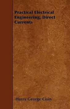 Paperback Practical Electrical Engineering, Direct Currents Book
