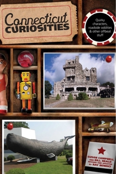 Paperback Connecticut Curiosities: Quirky Characters, Roadside Oddities & Other Offbeat Stuff Book