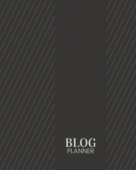 Blog Planner: All-in-One Blogger Book, Daily Posts Planning Notebook, 12 Months Calendar Organizer Blogging Goals Guide to Define Purpose and Create ... Marketing 8x10, 120 Pages (Blogger’s Planner)