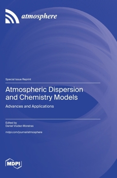 Hardcover Atmospheric Dispersion and Chemistry Models: Advances and Applications Book