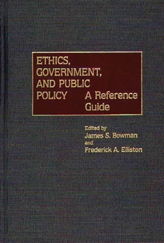 Hardcover Ethics, Government, and Public Policy: A Reference Guide Book