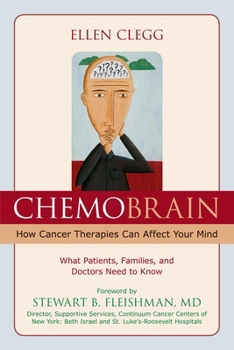 Paperback ChemoBrain: How Cancer Therapies Can Affect Your Mind: What Patients, Families, and Doctors Need to Know Book