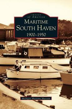 Maritime South Haven: 1900-1950 - Book  of the Images of America: Michigan