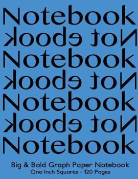 Big & Bold Graph Paper Notebook One Inch Squares - 120 Pages: 8.5"x11" Notebook Not Ebook, black on blue cover, Bold 5pt distinct, thick lines offerin