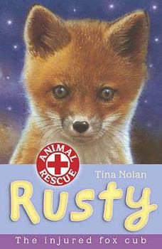 Rusty: The Injured Fox Cub (Animal Rescue) - Book #4 of the Animal Rescue