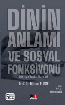 Paperback D&#304;n'&#304;n Anlami Ve Sosyal Fonks&#304;yonu: Men&#351;e'lerin Özlemi [Turkish] Book