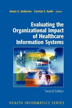 Paperback Evaluating the Organizational Impact of Health Care Information Systems (Lecture Notes in Mathematics) Book