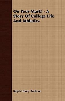 On Your Mark!: A Story of College Life and Athletics - Book #3 of the Erskine Series