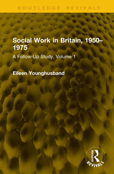 Hardcover Social Work in Britain, 1950-1975: A Follow-Up Study, Volume 1 Book