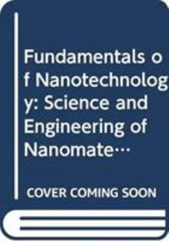 Hardcover Fundamentals of Nanotechnology: Science and Engineering of Nanomaterials Book