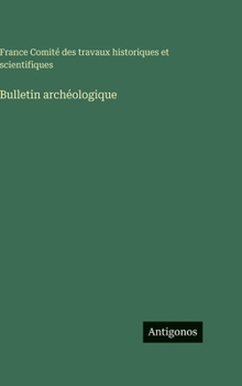 Bulletin archéologique (French Edition)