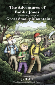 The Adventures of Bubba Jones Time Traveling Through the Great Smoky Mountains - Book #1 of the Adventures of Bubba Jones