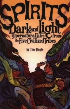 Paperback Spirits Dark and Light: Supernatural Tales from the Five Civilized Tribes Book