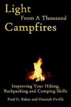 Paperback Light from a Thousand Campfires: Improving Your Hiking, Backpacking and Camping Skills Book